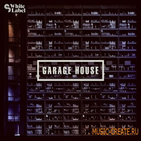 SM White Label - Garage House (MULTiFORMAT) - сэмплы Garage, House SM White Label - Garage House (MULTiFORMAT) - сэмплы Garage, House