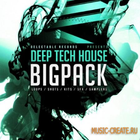 Delectable Records - Deep Tech House Big Pack (MULTiFORMAT) - сэмплы Tech House, Deep House Delectable Records - Deep Tech House Big Pack (MULTiFORMAT) - сэмплы Tech House, Deep House