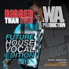 WA Production - Bigger Than Ever Future House Vocal Edition (WAV) - вокальные сэмплы WA Production - Bigger Than Ever Future House Vocal Edition (WAV) - вокальные сэмплы