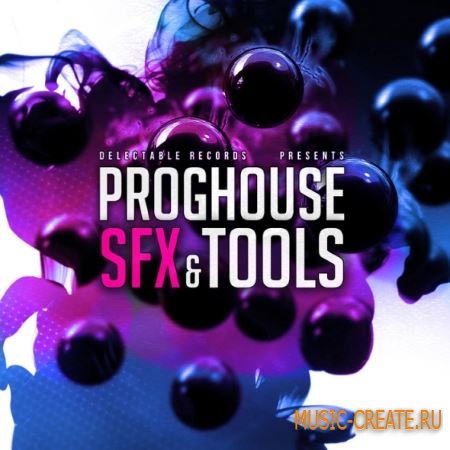 Delectable Records - Prog House SFX Tools (WAV EXS24) -сэмплы Progressive House