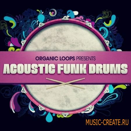 Organic Loops - Acoustic Funk Drums (MULTiFORMAT) - сэмплы ударных