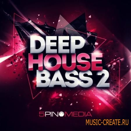 5Pin Media - Deep House Bass 2 (MULTiFORMAT) - сэмплы Deep House 5Pin Media - Deep House Bass 2 (MULTiFORMAT) - сэмплы Deep House