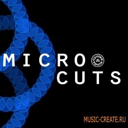 Cycles and Spots - Micro Cuts (WAV) - сэмплы Tech House Cycles and Spots - Micro Cuts (WAV) - сэмплы Tech House