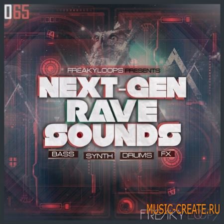 Freaky Loops - 065 Next Gen Rave Sounds (WAV) - сэмплы Acid House, Techno, Hardcore Freaky Loops - 065 Next Gen Rave Sounds (WAV) - сэмплы Acid House, Techno, Hardcore