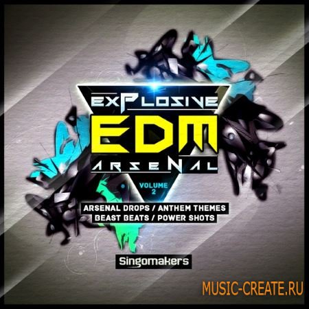Singomakers - Explosive EDM Arsenal Vol.2 (WAV MiDi REX Massive Spire Serum Patches) - сэмплы EDM