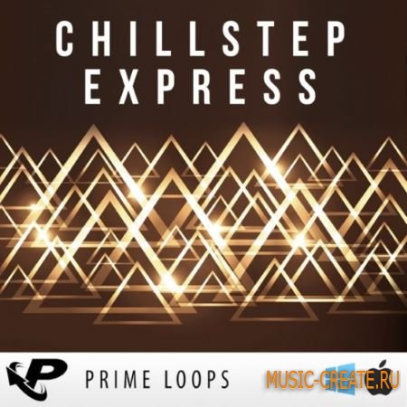 Prime Loops - Chillstep Express (ACiD WAV) - сэмплы Ambient Dubstep
