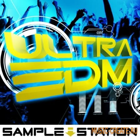 Sample Station - Ultra EDM (WAV) - сэмплы EDM Sample Station - Ultra EDM (WAV) - сэмплы EDM