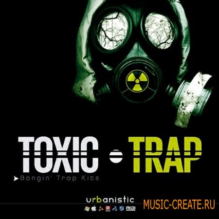 Urbanistic - Toxic Trap (MULTiFORMAT) - сэмплы Trap Urbanistic - Toxic Trap (MULTiFORMAT) - сэмплы Trap