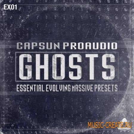 CAPSUN ProAudio - Ghosts Essential Evolving Massive Presets (WAV Ni Massive)