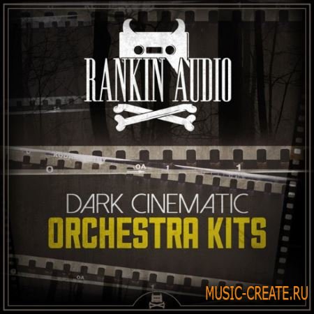 Rankin Audio - Dark Cinematic Orchestra Kits (WAV MiDi) - сэмплы оркестровых