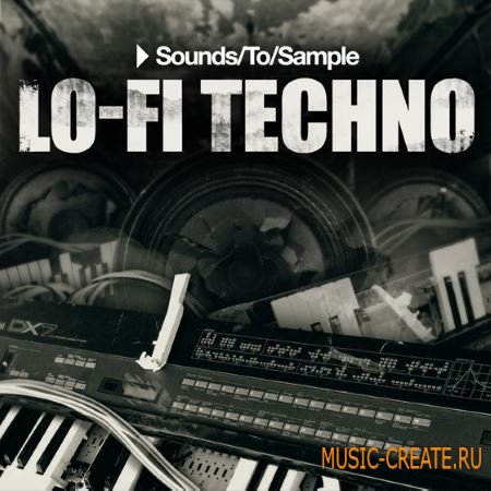 Sounds to Sample - Lo-Fi Techno (WAV) - сэмплы Techno