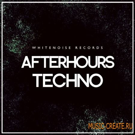 Whitenoise Records - Afterhours Techno (WAV) - сэмплы Techno