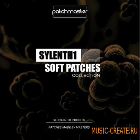Patchmaster - Sylenth1 Soft Patches Collection (Sylenth1 presets) Patchmaster - Sylenth1 Soft Patches Collection (Sylenth1 presets)