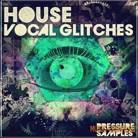 Pressure Samples - House Vocal Glitches (MULTiFORMAT) - сэмплы вокала