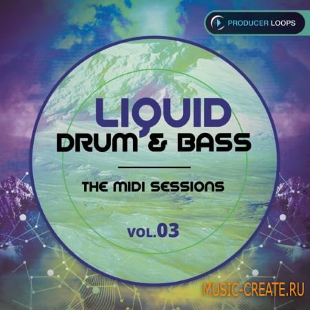 Producer Loops - Liquid Drum & Bass: The MIDI Sessions Vol 3 (ACiD WAV MiDi) - сэмплы DnB