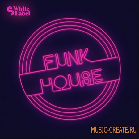 SM White Label - Funk House (MULTiFORMAT) - сэмплы Funk House
