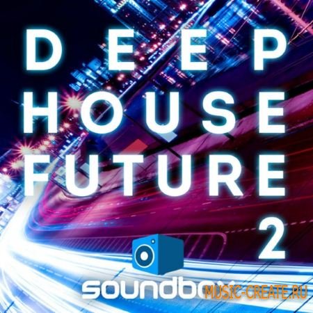Soundbox - Deep House Future 2 (WAV) - сэмплы Deep House
