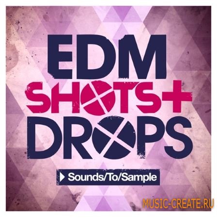 Sounds to Sample - EDM Shots and Drops (WAV MiDi Sylenth and Spire Prresets) - сэмплы EDM