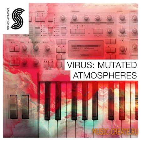 Samplephonics - Virus Mutated Atmospheres (MULTiFORMAT) - сэмплы синтезатора Access Virus Samplephonics - Virus Mutated Atmospheres (MULTiFORMAT) - сэмплы синтезатора Access Virus