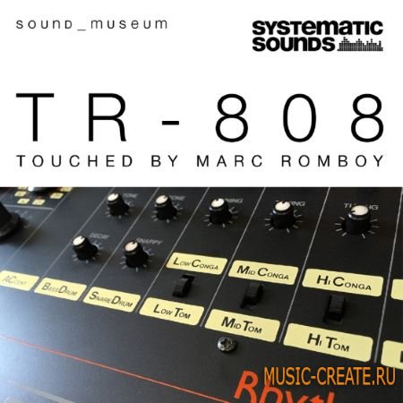 Systematic Sounds - Marc Romboy Sound Museum TR-808 (WAV REX AiFF) - сэмплы драм-машины Roland TR-808 Systematic Sounds - Marc Romboy Sound Museum TR-808 (WAV REX AiFF) - сэмплы драм-машины Roland TR-808