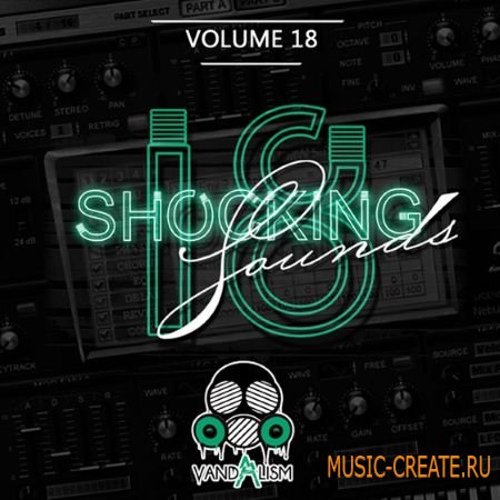 Vandalism - Sounds Shocking Sounds 18 for Sylenth1 (FXB) Vandalism - Sounds Shocking Sounds 18 for Sylenth1 (FXB)