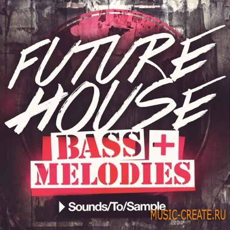 Sounds to Sample - Future House Bass+Melodies (WAV MiDi Serum) - сэмплы Future House