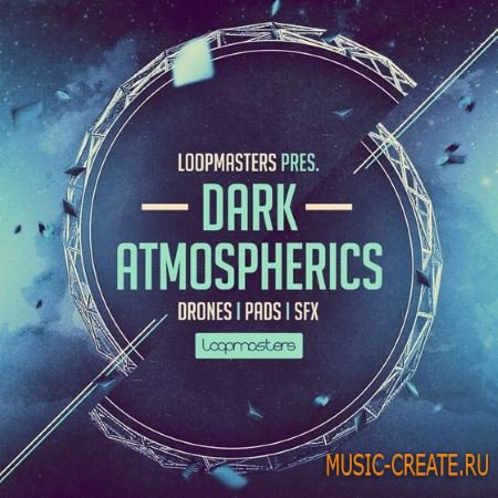 Loopmasters - Dark Atmospherics (MULTiFORMAT) - звуковые эффекты