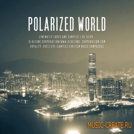 Bluezone Corporation - Polarized World Cinematic (WAV) - кинематографические сэмплы Bluezone Corporation - Polarized World Cinematic (WAV) - кинематографические сэмплы