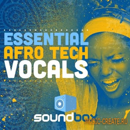Soundbox - Essential Afro Tech Vocals (WAV) - сэмплы вокала Soundbox - Essential Afro Tech Vocals (WAV) - сэмплы вокала