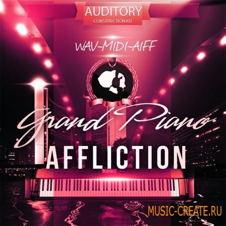 Auditory - Grand Piano Affliction (WAV MiDi AiFF) - сэмплы фортепиано Auditory - Grand Piano Affliction (WAV MiDi AiFF) - сэмплы фортепиано
