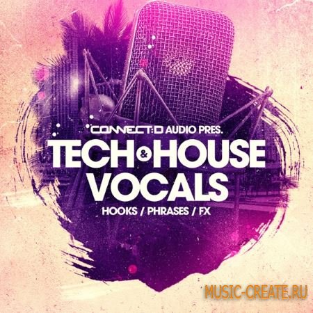 CONNECTD Audio - Tech and House Vocals (WAV) - вокальные сэмплы