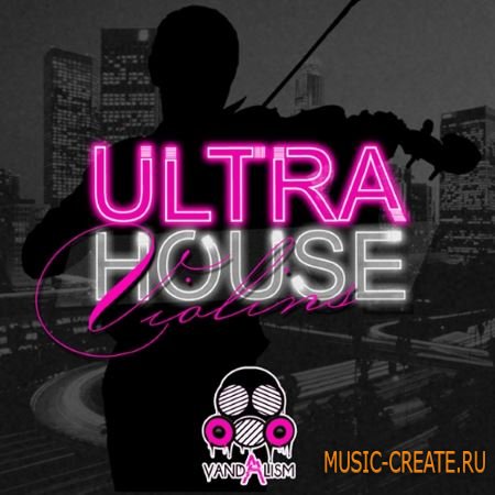 Vandalism - Ultra House Violins (WAV) - сэмплы скрипки Vandalism - Ultra House Violins (WAV) - сэмплы скрипки