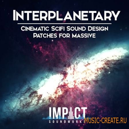 Impact Soundworks - Interplanetary for NI Massive (NSMV) Impact Soundworks - Interplanetary for NI Massive (NSMV)
