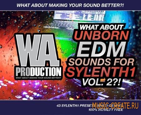 WA Production - What About Unborn EDM Sounds 2 For Sylenth1 (FXB) WA Production - What About Unborn EDM Sounds 2 For Sylenth1 (FXB)