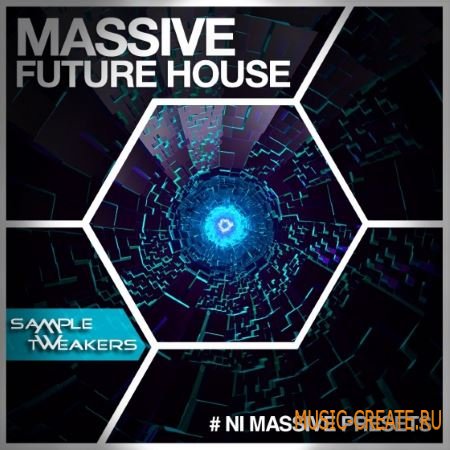 Sample Tweakers - Massive Future House (Ni Massive Presets) Sample Tweakers - Massive Future House (Ni Massive Presets)