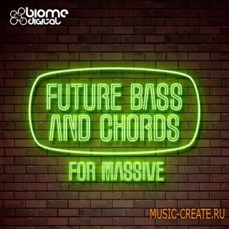 Biome Digital - Future Bass And Chords For Ni MASSiVE (NSMV) Biome Digital - Future Bass And Chords For Ni MASSiVE (NSMV)