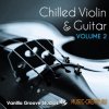 Vanilla Groove Studios - Chilled Violin and Guitar Vol.2 (WAV AiFF) - сэмплы скрипки, гитары Vanilla Groove Studios - Chilled Violin and Guitar Vol.2 (WAV AiFF) - сэмплы скрипки, гитары