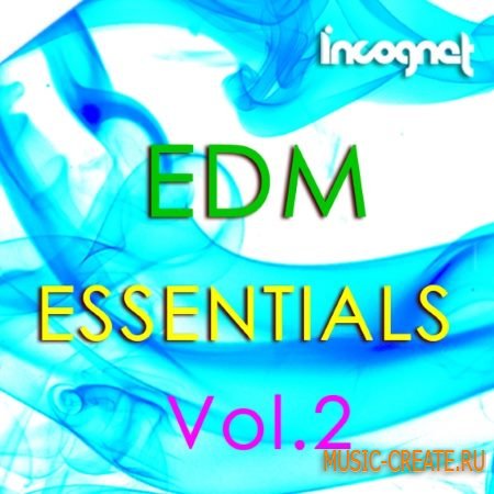 Incognet - EDM Essentials Vol.2 (WAV MiDi FXP) - сэмплы EDM