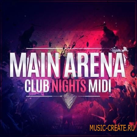 Mainroom Warehouse - Main Arena Club Nights Midi (MiDi) - мелодии EDM