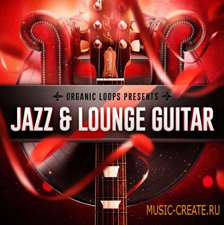 Organic Loops - Jazz and Lounge Guitar (WAV REX) - сэмплы гитары