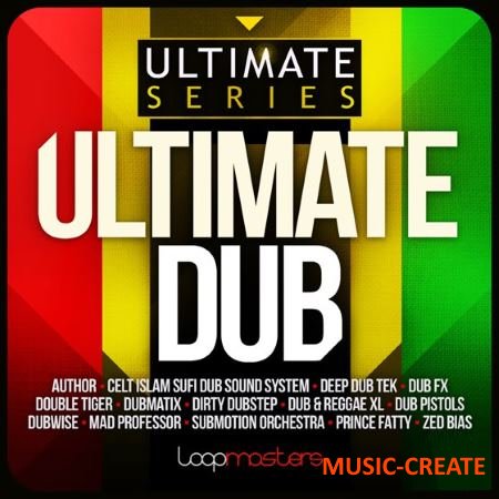 Loopmasters - Ultimate Dub (MuLTiFORMAT) - сэмплы Dub Loopmasters - Ultimate Dub (MuLTiFORMAT) - сэмплы Dub