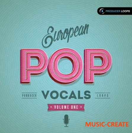 Producer Loops - European Pop Vocals Vol 1 (MULTiFORMAT) - вокальные сэмплы