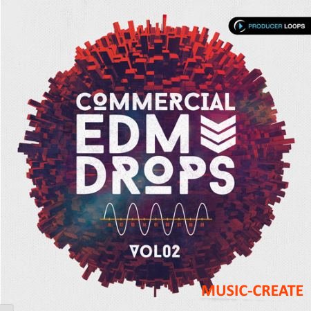 Producer Loops - Commercial EDM Drops Vol 2 (MULTiFORMAT) - сэмплы EDM