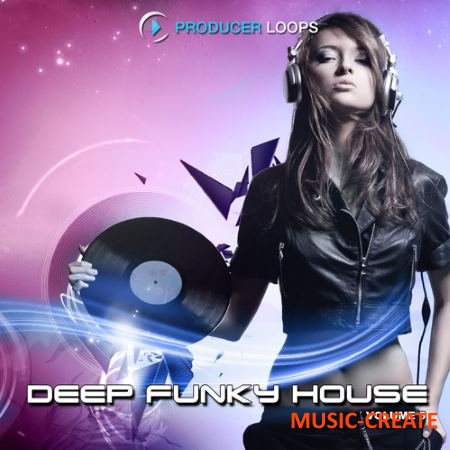 Producer Loops - Deep Funky House Vol 5 (MULTiFORMAT) - сэмплы Deep House Producer Loops - Deep Funky House Vol 5 (MULTiFORMAT) - сэмплы Deep House