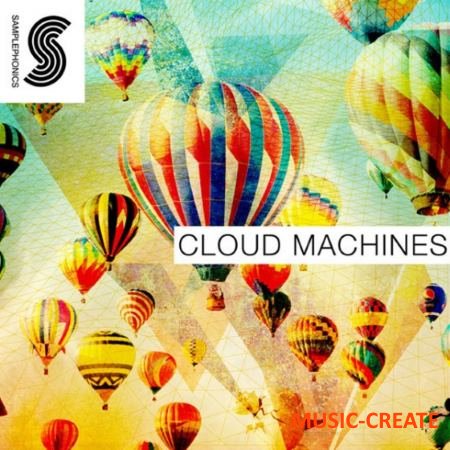 Samplephonics - Cloud Machines (MULTiFORMAT) - сэмплы Electronica, Garage, House
