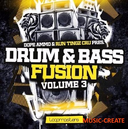 Loopmasters - Dope Ammo and Run Tingz Cru - Drum & Bass Fusion Vol 3 (MULTiFORMAT) - сэмплы DnB, Jungle