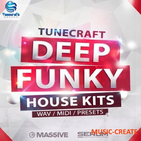 Tunecraft Sounds - Deep Funky House Kits (WAV MiDi SERUM MASSiVE presets) - сэмплы Deep, Future, Funky, Tech House