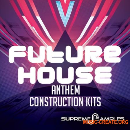 Supreme Samples - Future House Anthem (WAV MiDi) - сэмплы Future House