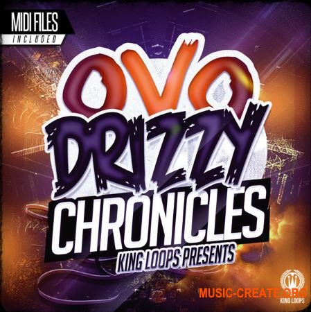 King Loops - Drizzy Chronicles OVO Edition (WAV MiDi) - сэмплы Trap, Hip Hop, Gangsta, Urban