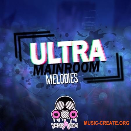 Vandalism - Ultra Mainroom Melodies (MiDi)